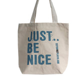 Tote Bag Just Be Nice - choice of 4 colours - SHAMTAM.COM