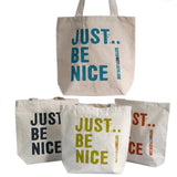 Tote Bag Just Be Nice - choice of 4 colours - SHAMTAM.COM