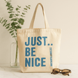 Tote Bag Just Be Nice 4 Colors - SHAMTAM.COM